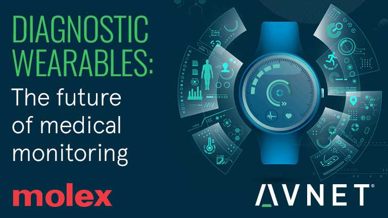 Molex and Avnet diagnostic wearables - the future of medical monitoring